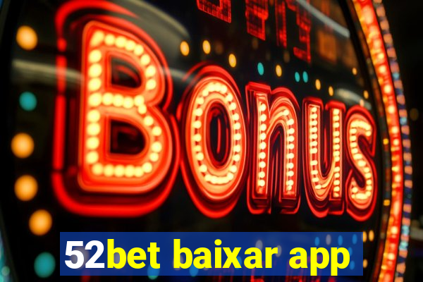 52bet baixar app